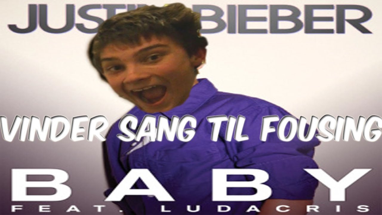 Vinder sang til Fousing! (Feat. Justin Bieber - Baby)