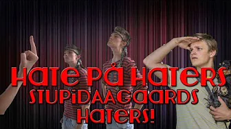 Hate på Haters - Stupidaagaards haters