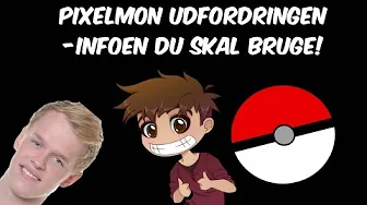 Pixelmon Udfordringen - Den forklarende del!