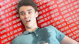 JEG MÅ ALDRIG SIGE DETTE ORD IGEN