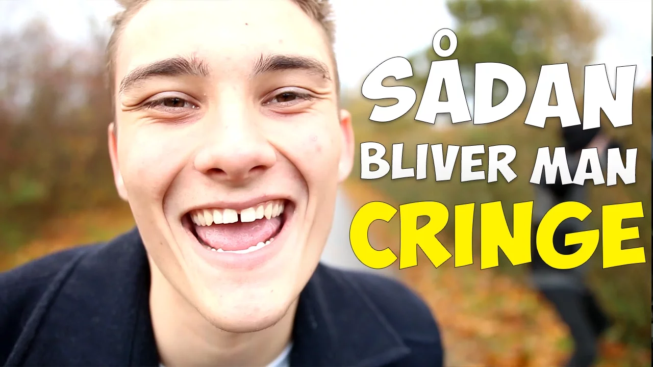 SÅDAN BLIVER MAN CRINGE
