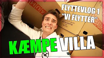SÅ FLYTTER VI (KÆMPE VILLA FlytteVlog 1)