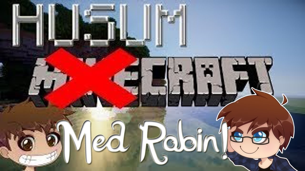 HusumCraft - Med Robin  "I huk the trees down, i steel their freedoooom"