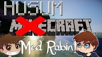 HusumCraft - Med Robin  "I huk the trees down, i steel their freedoooom"
