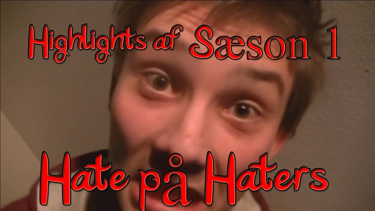 Hate på Haters - Sæson 1 highlights - Del 1