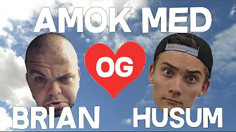 AMOK MED BRIAN OG HUSUM | Med Fousing
