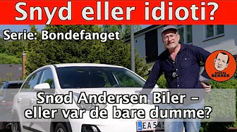 Snyd eller idioti? Andersen Biler tog røven på kunde