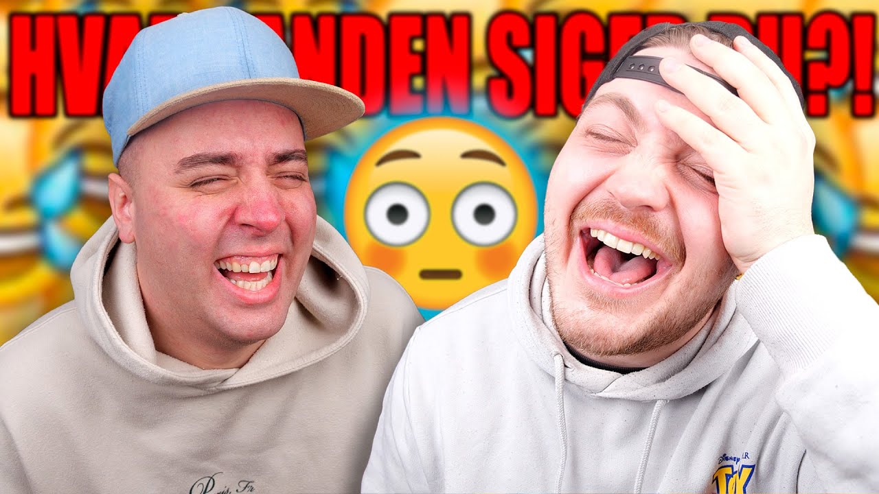 HVAD ER DET DOG DU SIGER?