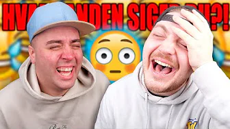 HVAD ER DET DOG DU SIGER?