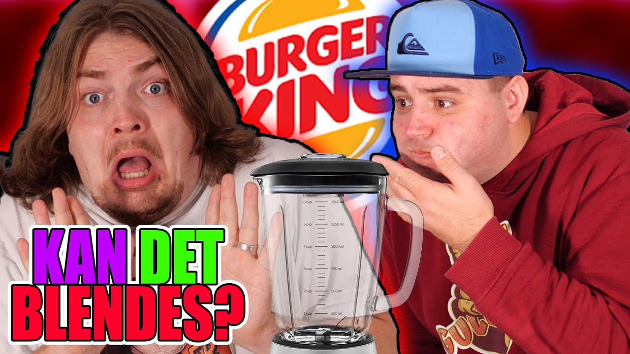 BURGER KING I BLENDER! | Kan Det Blendes? S2E1
