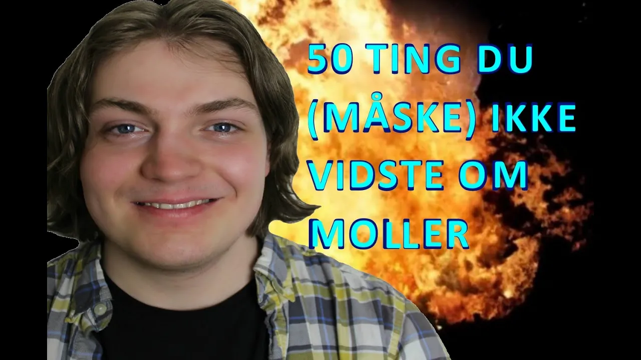 200 subs special! - 50 TING DU (MÅSKE) IKKE VIDSTE OM MOLLER!