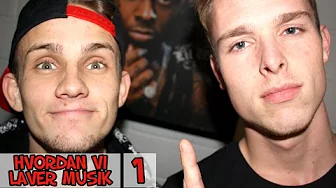 HVORDAN VI LAVER MUSIK! 1/2