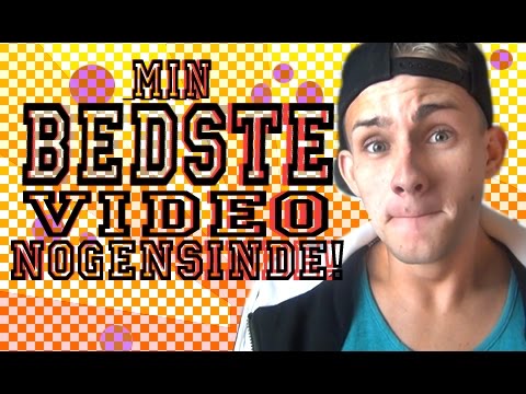 Min Bedste Video Nogensinde 1