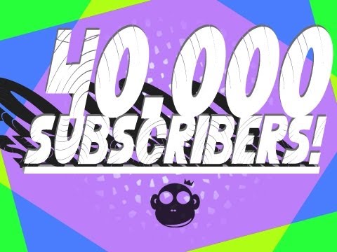 40.000 SUBSCRIBERS!!!