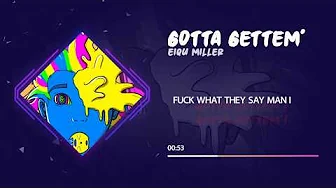 Eiqu - GOTTA GETTEM'