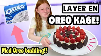 LAVER EN OREO KAGE!!! Med Oreo budding!