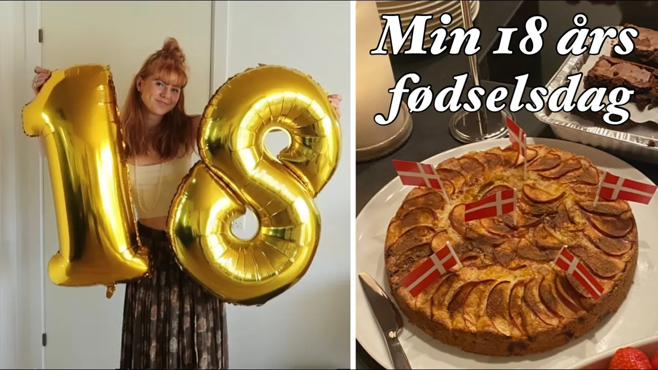 MIN 18-ÅRS FØDSELSDAG! - vlog
