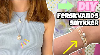 DIY Ferskvands smykker!! //Emmes krea-verden//