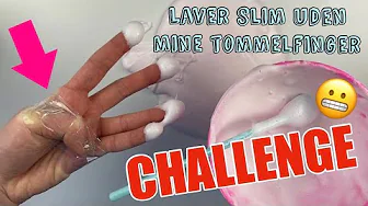 LAVER SLIM UDEN MINE TOMMELFINGRE CHALLENGE!!! (MEGA SVÆRT!)
