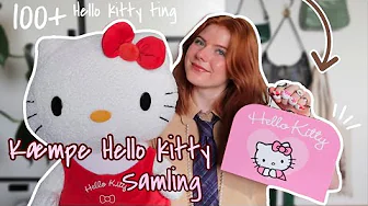 MIN HELLO KITTY SAMLIG!! 100+ Hello kitty ting