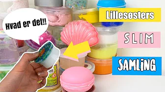MIN LILLESØSTERS SLIM SAMLING!! (Mærkeligste slim jeg har set!)