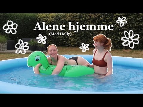 ALENE HJEMME MED HOLLY! *vlog* - pool, picnic og hygge