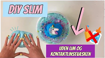 DIY SLIM UDEN LIM OG KONTAKTLINSEVÆSKEN!!