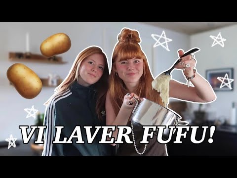 VI LAVER FUFU!! (for første gang)
