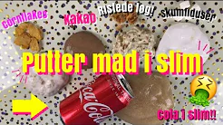 Putter mad i slim!!(kan det slimes)