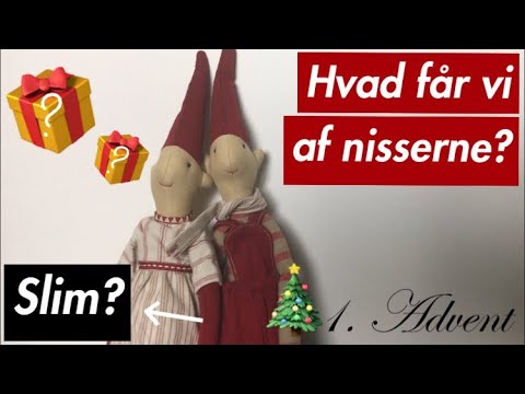 Hvad får vi af Nissen? 2. December - 1. Advent