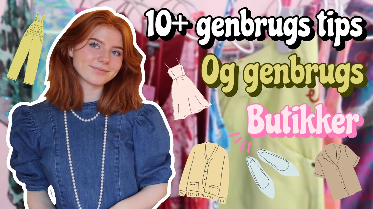 10+ GENBRUGS TIPS OG GENBRUGSBUTIKKER!! (Sådan bliver du bedre til at gå i genbrug)