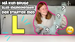 MÅ KUN BRUGE SLIM INGREDIENSER DER STARTER MED L!!