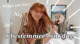I BESTEMMER MIN DAG! - Hår, Tøj , Mad og m.m