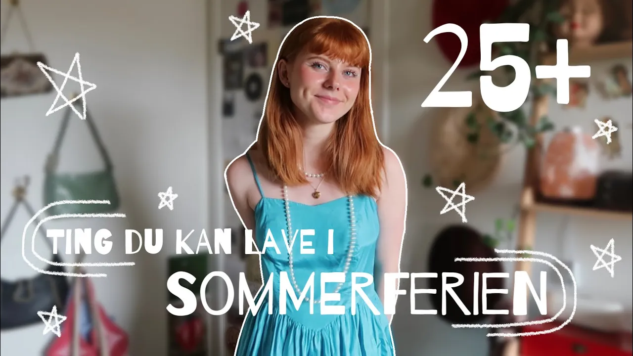 25+ TING DU KAN LAVE I SOMMERFERIEN!!