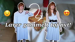 THRIFT FLIP - LAVER GAMMELT TØJ NYT!