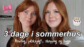 SOMMERHUS VLOG - påskejagt, bowling, fødselsdag og shopping