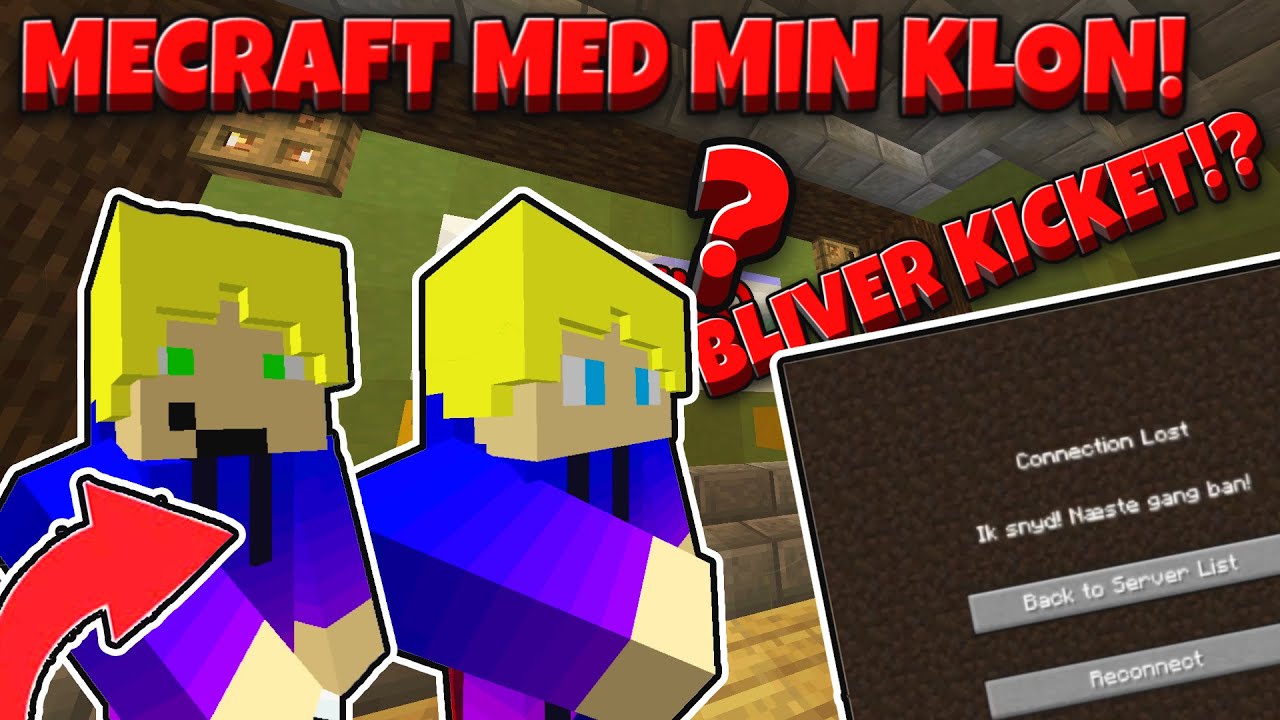 MECRAFT MED KLON?! [BLEV KICKET]
