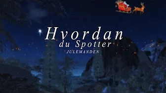 Hvordan du spotter julemanden!