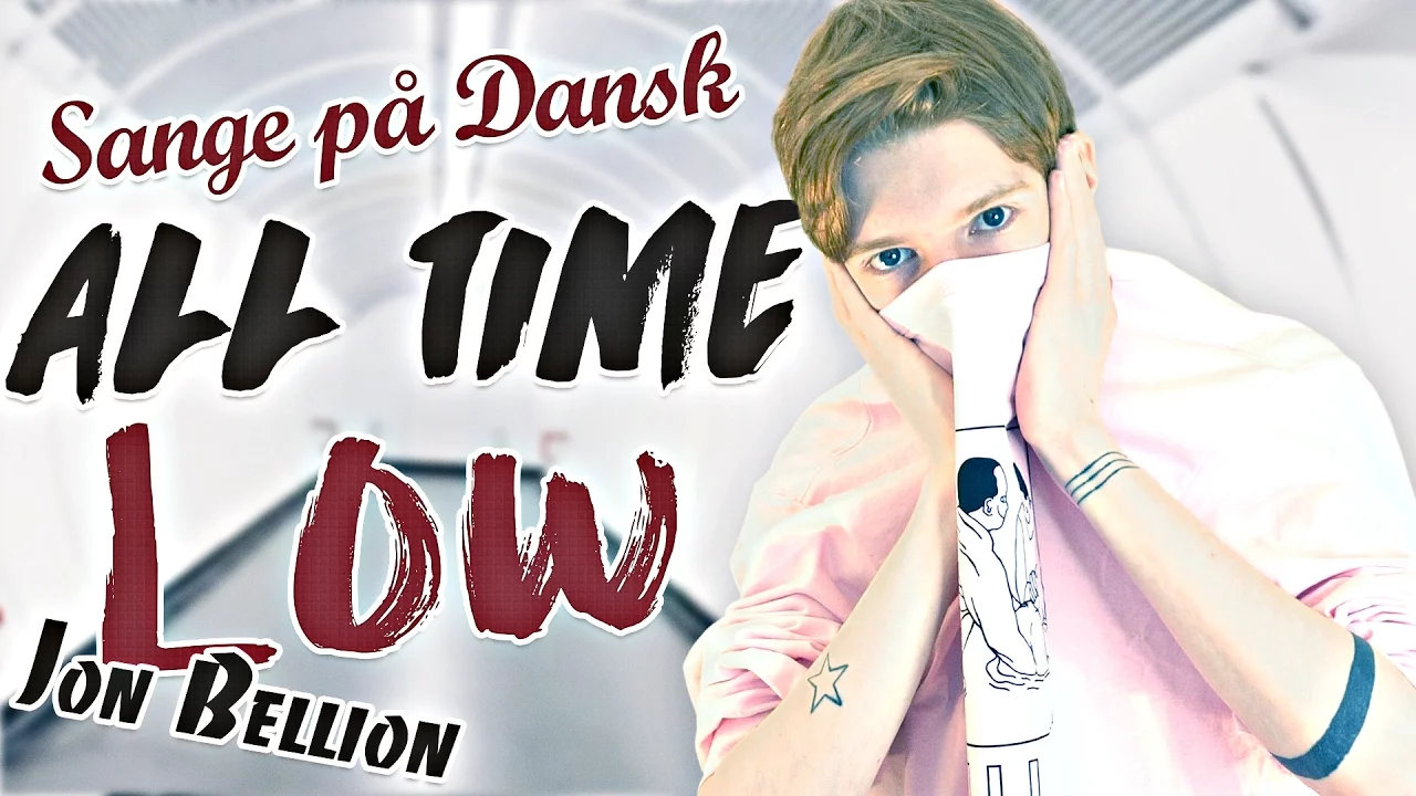 Sange på Dansk: All Time Low - Jon Bellion