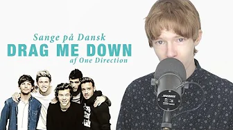 Sange på Dansk: Drag Me Down - One Direction