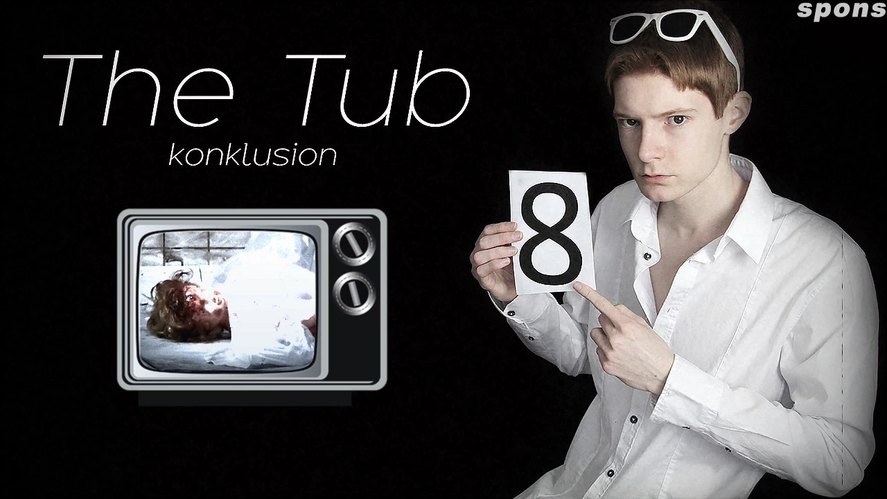 The Tub - Konklusion!