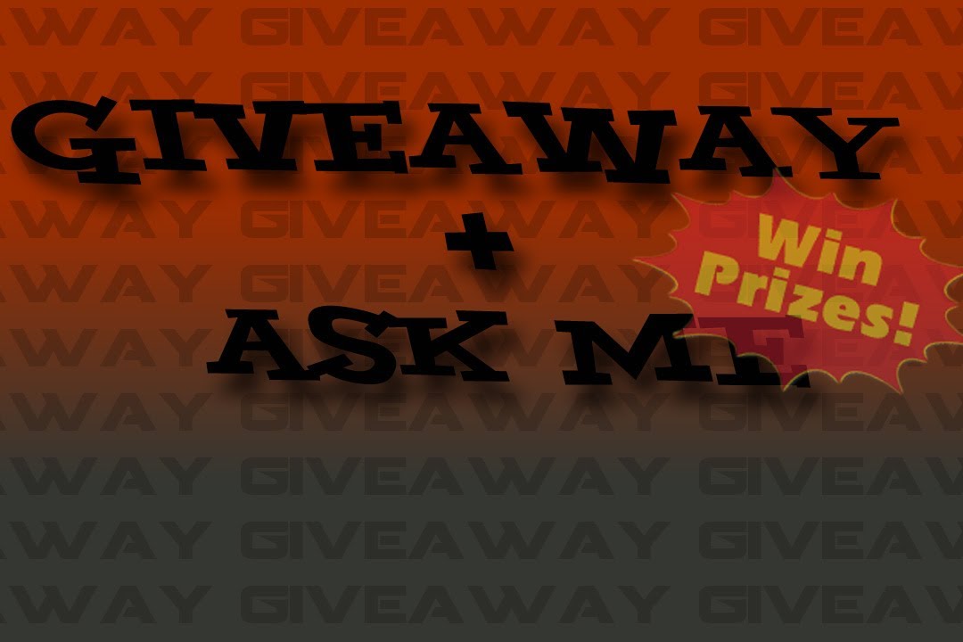 GIVEAWAY+Ask ME