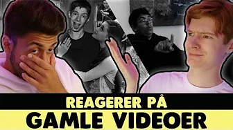 REAGERER PÅ VORES GAMLE VIDEOER