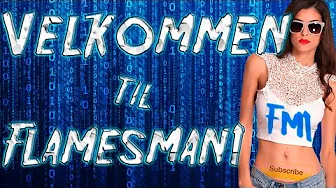 Velkommen til Flamesman1 [Kanal Trailer]