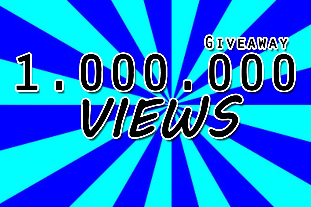 1.000.000 Views! (GIVEAWAY!) (SLUT!!!)