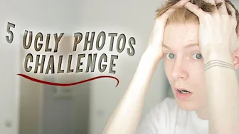 5 UGLY PHOTOS CHALLENGE
