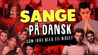 SANGE PÅ DANSK SOM IKKE BLEV TIL NOGET (Shape of You, Closer, P!ATD, Dirty Laundry, Pong Dance)