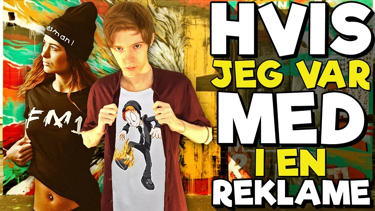 HVIS JEG VAR MED I EN REKLAME