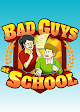 Bad Guys at School