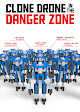 Clone Drone in the Danger Zone